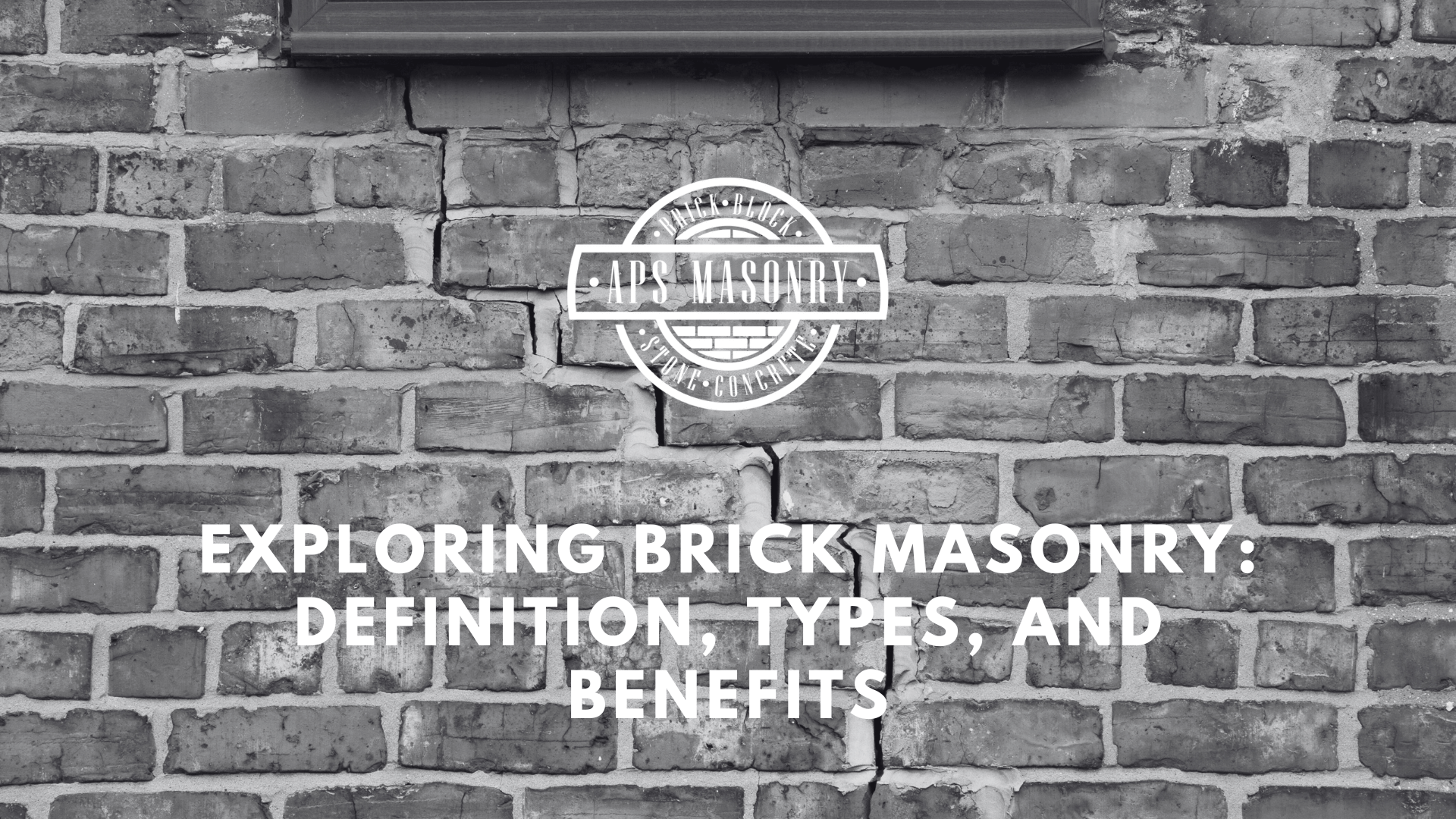 A black and white close-up image of an aged brick wall with a clear texture, with the APS Masonry logo superimposed in the middle. Above the logo, the text reads 